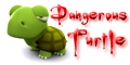 Dangerous Turtle